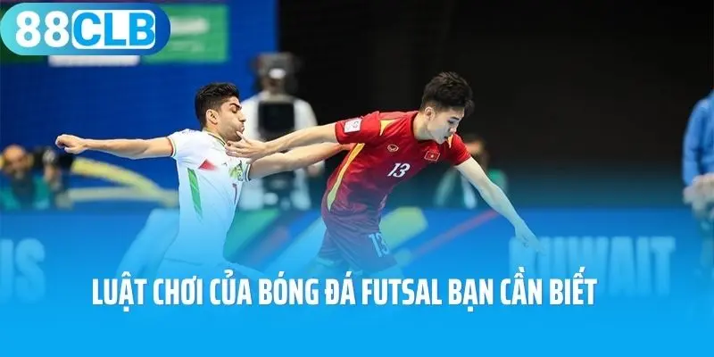 Luật chơi của bóng đá futsal bạn cần biết