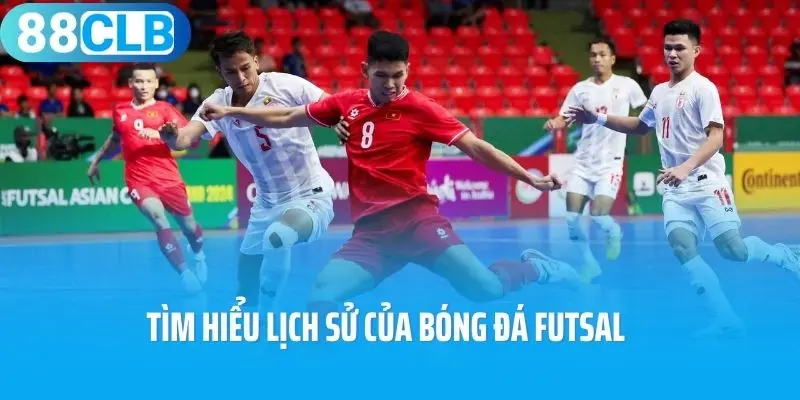 Tìm hiểu lịch sử của bóng đá futsal