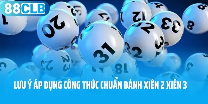 Lưu ý khi áp dụng công thức chuẩn đánh xiên 2 xiên 3