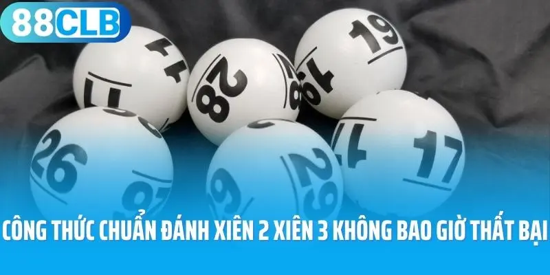 Công Thức Chuẩn Đánh Xiên 2 Xiên 3 Không Bao Giờ Thất Bại